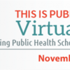 This is Public Health Virtual Fair Featuring Public Health Schools & Programs, November 18, 2020